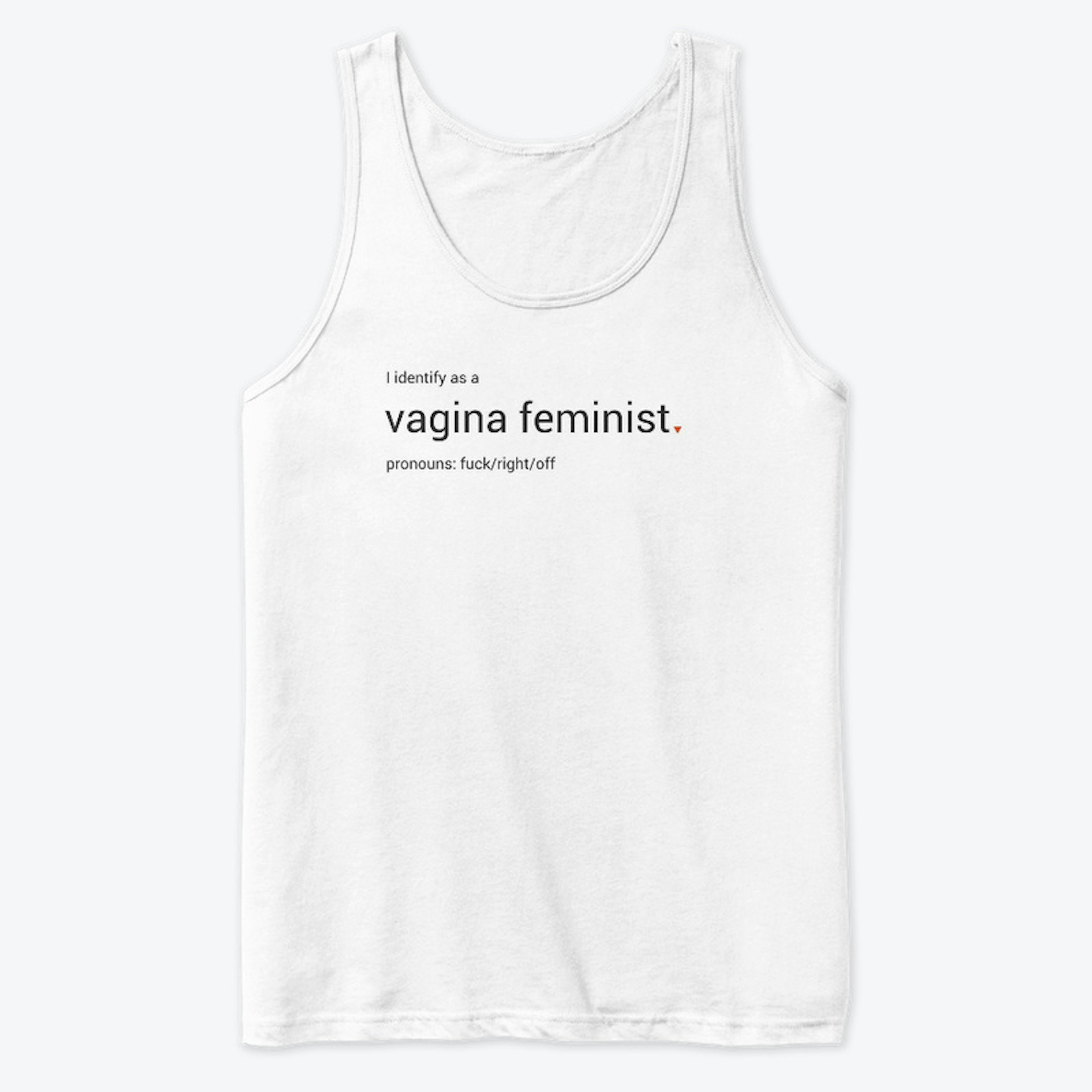I Identify as a Vagina Feminist tank